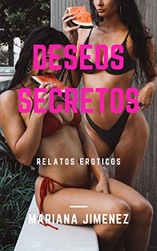 Deseos secretos: Relatos Eroticos XL