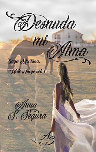 Desnuda mi alma (Saga Hielo y fuego nº 1)