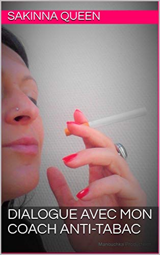 DIALOGUE AVEC MON COACH ANTI-TABAC (French Edition)