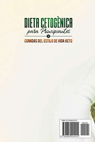 Dieta Cetogènica para Principiantes + Comidas del Estilo de Vida Keto:  Guía Completa de la Dieta Cetogénica Para Perder Peso con Más de 70 Recetas Para Preparar del Estilo de Vida Keto Que