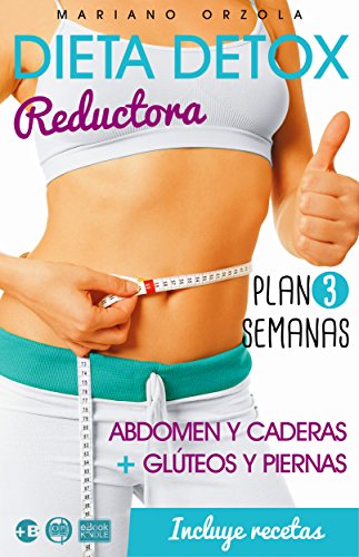 DIETA DETOX REDUCTORA: PLAN 3 SEMANAS (Colección Más Bienestar)