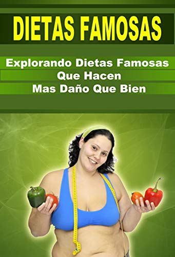 Dietas Famosas: dietas que hacen mas daño que bien