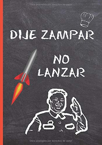 DIJE ZAMPAR, NO LANZAR: CUADERNO DE RECETAS EN BLANCO. 100 FICHAS RECETAS DE COCINA PARA COMPLETAR. PLATOS FAMILIARES. LIBRO REGALO ORIGINAL.