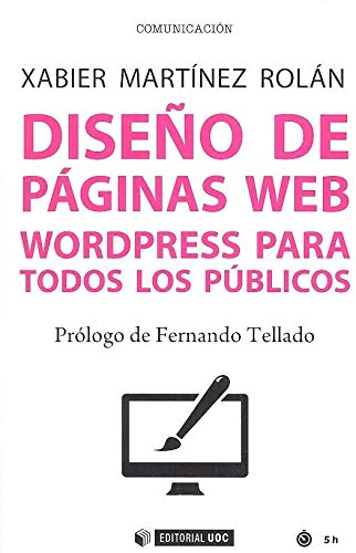DISEÑO DE PÁGINAS WEB: Wordpress para todos los públicos: 613 (Manuales)