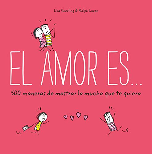El amor es... 500 maneras de mostrar lo mucho que te quiero (Obras diversas)