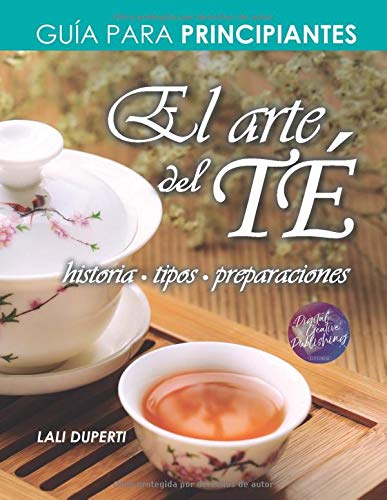 El arte del té: Historia, tipos y preparaciones