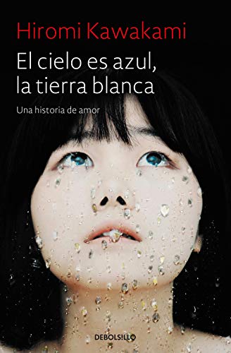El cielo es azul, la tierra blanca: Una historia de amor (Best Seller)