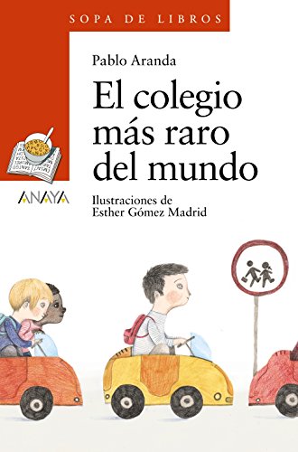 El colegio más raro del mundo (LITERATURA INFANTIL (6-11 años) - Sopa de Libros)