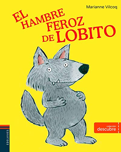 El hambre feroz de Lobito (Descubre)