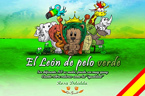 El León de pelo verde: Ser diferente NO es malo, puede ser muy guay  (Cuento sobre valores como la “igualdad”) (Ojos Grandes nº 2)