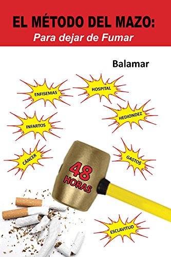 El Metodo del Mazo: Para dejar de FUMAR
