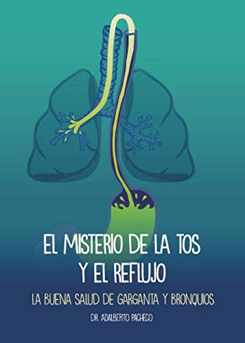 El misterio de la tos y el reflujo: La buena salud de garganta y bronquios