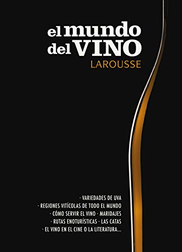 El mundo del vino (Larousse - Libros Ilustrados/ Prácticos - Gastronomía)