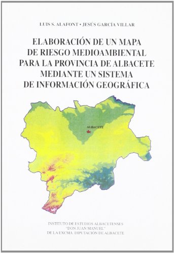 Elaboracion de Un Mapa de Riesgo Medioambiental P.Albacete Sist.Informac.Geograf