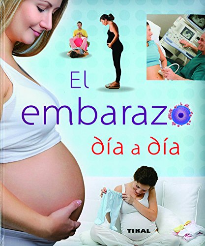 Embarazo día a día (Embarazo y primeros años)