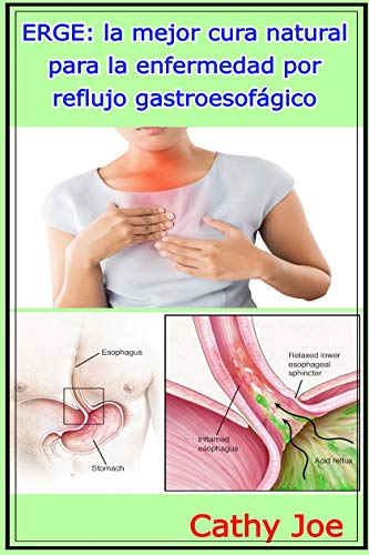 ERGE: la mejor cura natural para la enfermedad por reflujo gastroesofágico