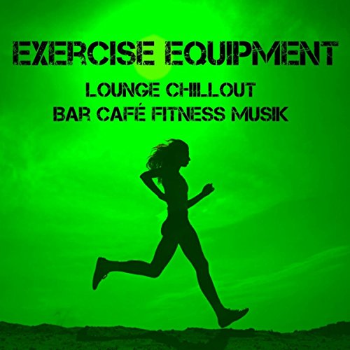 Exercise Equipment - Lounge Chillout Bar Café Fitness Musik för Funktionell Träningsövningar