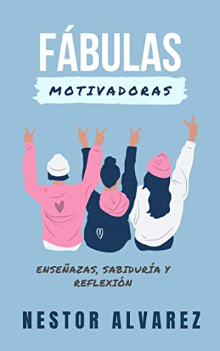 FÁBULAS MOTIVADORAS: PARA NIÑOS y ADOLESCENTES (7)