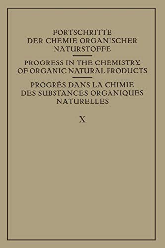 Fortschritte Der Chemie Organischer Naturstoffe / Progress in the Chemistry of Organic Natural Products / Progres Dans La Chimie Des Substances Organi: 10
