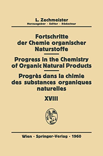 Fortschritte der Chemie organischer Naturstoffe / Progress in the Chemistry of Organic Natural Products / Progrés Dans la Chimie des Substances Organiques Naturelles: 18