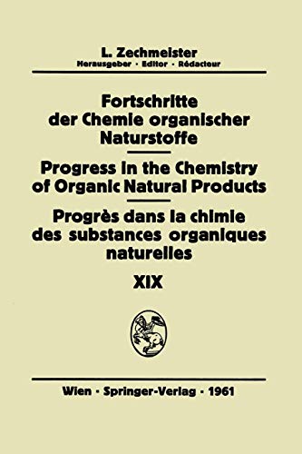 Fortschritte der Chemie Organischer Naturstoffe / Progress in the Chemistry of Organic Natural Products / Progrès dans la Chimie des Substances Organiques Naturelles: 19