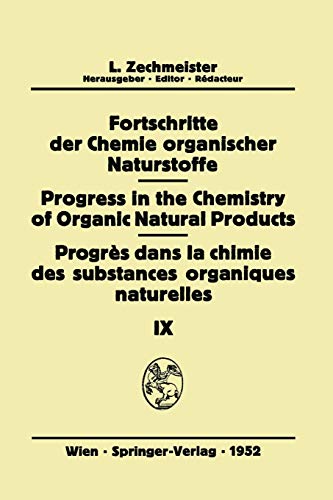 Fortschritte der Chemie Organischer Naturstoffe/Progress in the Chemistry of Organic Natural Products/Progrès dans la Chimie des Substances Organiques Naturelles: 9
