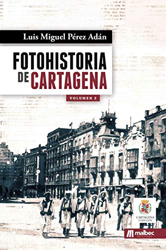 FotoHistoria de Cartagena II: Episodios de la historia de la ciudad trimilenaria
