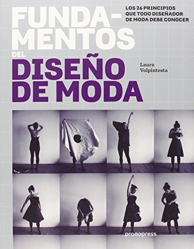 Fundamentos Del Diseño De Moda. Los 26 Principios Que Todo Diseñador De Moda Debe Conocer