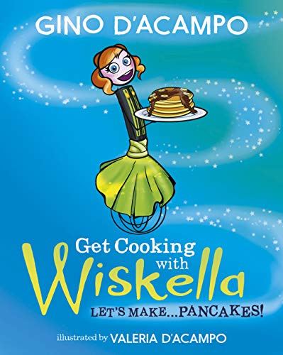 Get Cooking with Wiskella: Let's Make ... Pancakes! (English Edition)