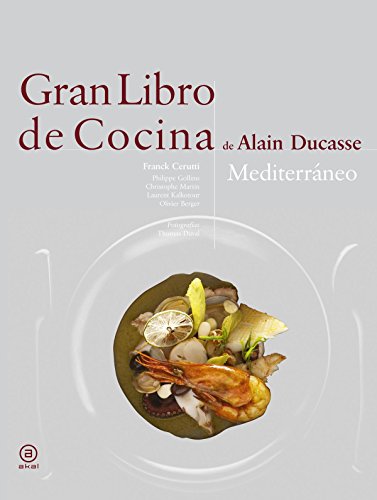 Gran libro de cocina de Alain Ducasse. Mediterráneo (Biblioteca gastronómica)