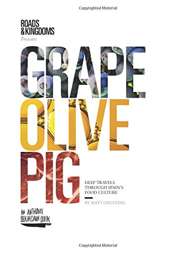 Grape Olive Pig [Idioma Inglés]: Deep Travels Through Spain's Food Culture