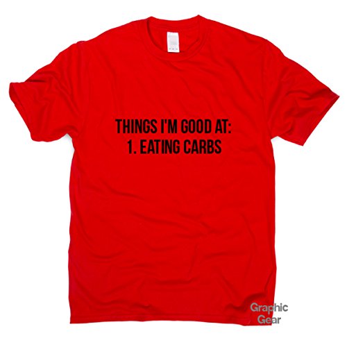 Graphic Gear Men's - Cosas que soy bueno en 1. Comer carbohidratos - Funny Slogan T Shirts Rojo rosso S