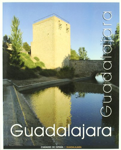 Guadalajara. (Ciudades de España)
