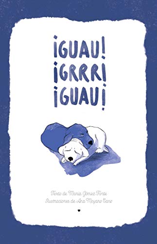 ¡Guau! ¡Grrr! ¡Guau!