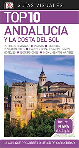 Guía Visual Top 10 Andalucía y la Costa del Sol: La guía que descubre lo mejor de cada ciudad (Guías Top10)