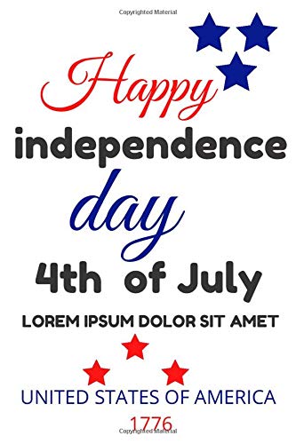 Happy Independence Day: Lined Notebook America Celebrates for yourself or if giving as a gift, it is sure to impress your Girlfriend/Boyfriend, ... x 9" inch,100 Pages (Anglais) Broché