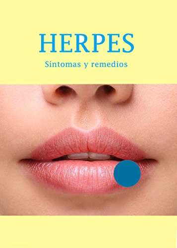 Herpes: Síntomas y remedios (Tratamiento natural nº 68)