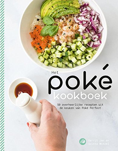 Het poké kookboek: 50 overheerlijke recepten uit de keuken van Poké perfect