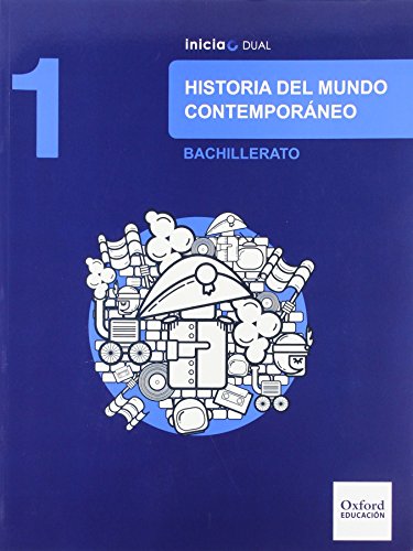 Historia Del Mundo Contemporáneo. Libro Del Alumno. Bachillerato 1 (Inicia Dual) - 9788467385625