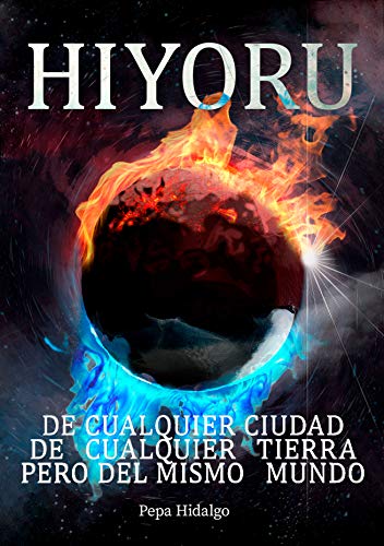 HIYORU: La búsqueda del equilibrio es un viaje por los polos opuestos (libros en español de ficción contemporánea)