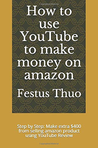How to use YouTube to make money  on amazon: Step by Step: Make extra $400 from selling amazon product using YouTube Review
