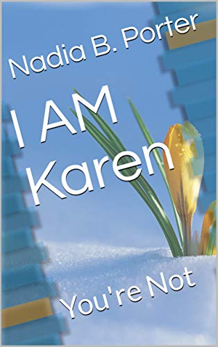 I AM Karen: You're Not (English Edition)