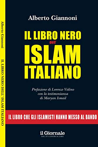 IL LIBRO NERO DELL’ISLAM ITALIANO: Il libro che gli islamisti hanno messo al bando (Italian Edition)