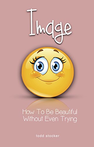 Image: How To Be Beautiful Without Even Trying (English Edition)