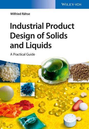 Industrial Product Design of Solids and Liquids: A Practical Guide