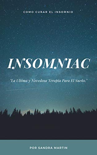 INSOMNIAC: La Mejor Terapia Del Sueño: Como Curar El Insomnio Definitivamente
