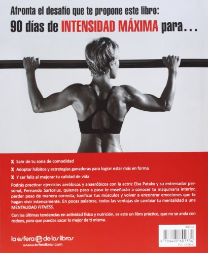 Intensidad Max : Un plan de ejercicios y nutrición para sacar lo mejor de ti misma en sólo 90 días (Psicología y salud)