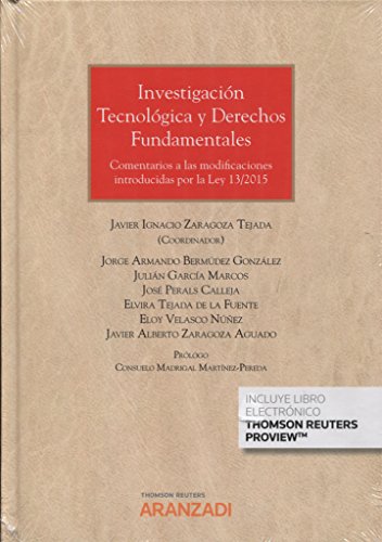 Investigación tecnológica y derechos fundamentales (Papel + e-book): Comentarios a las modificaciones introducidas por la ley 13/2015 (Gran Tratado)