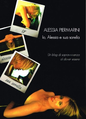 Io, Alessia e sua sorella. Un blog di sopravvivenza al dover essere (Spoken word poetry)
