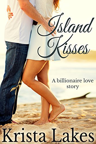 Island Kisses: A Billionaire Love Story (The Kisses Series Book 9) (English Edition)
